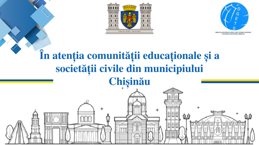 În atenția comunității educaționale și a societății civile din municipiului Chișinău